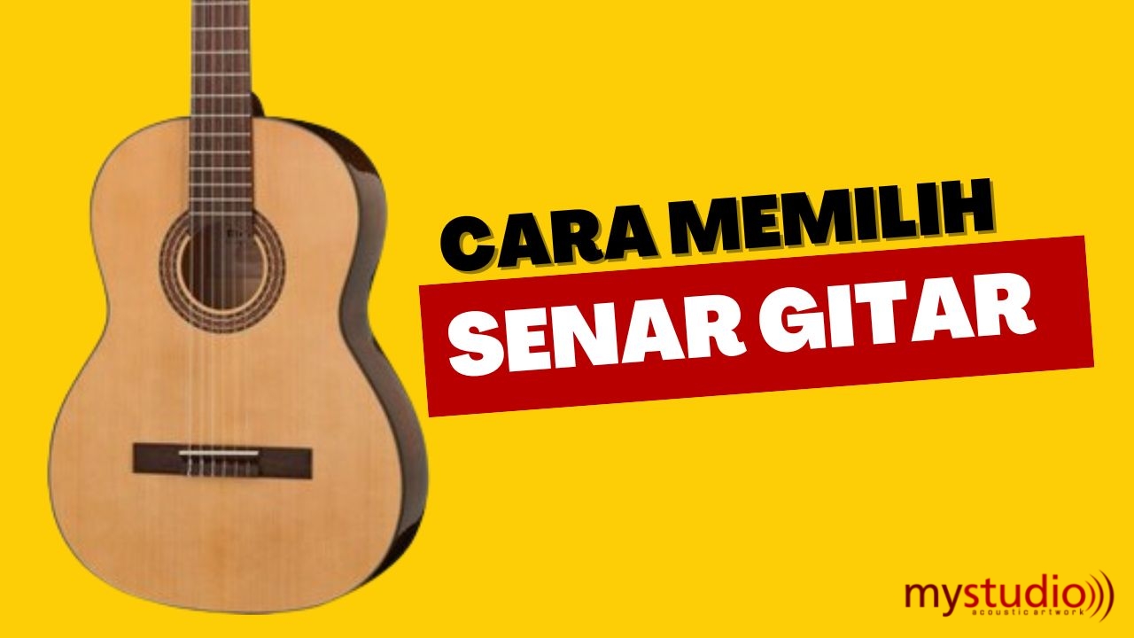 Cara Memilih Senar Gitar untuk Instrument Anda